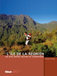 L'Ile de la Réunion: Les plus belles courses et randonnées, Vincent Terrisse, Glénat, 2008