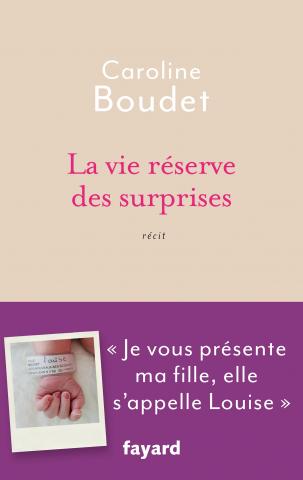 La vie réserve des surprises- Caroline Boudet
